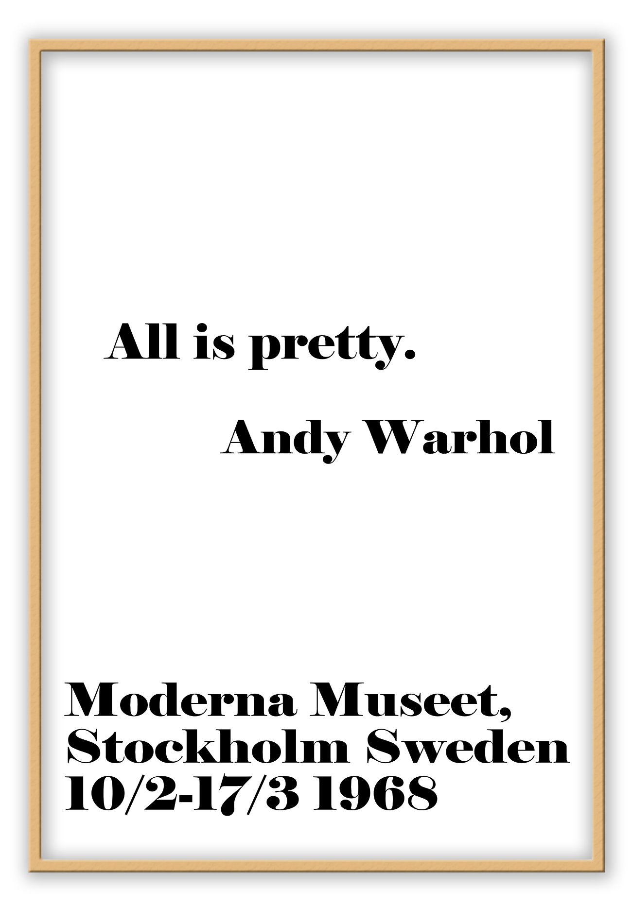 A black and white fashion scandi typography wall art with black writing of Andy Warhol quote All is pretty.