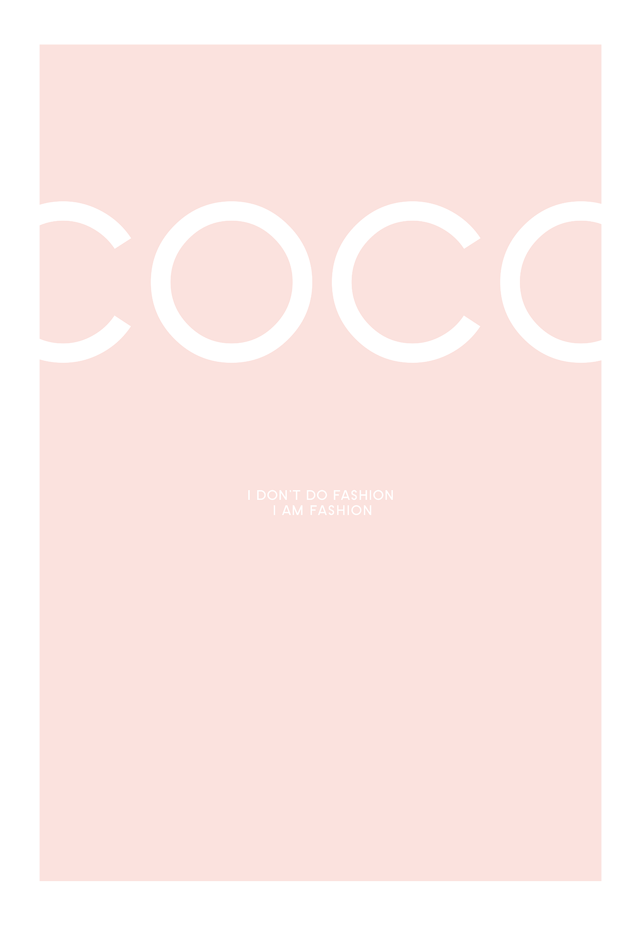 A fashion typography wall art with coco chanel I dont do fashion I am fashion white writing on pink background.