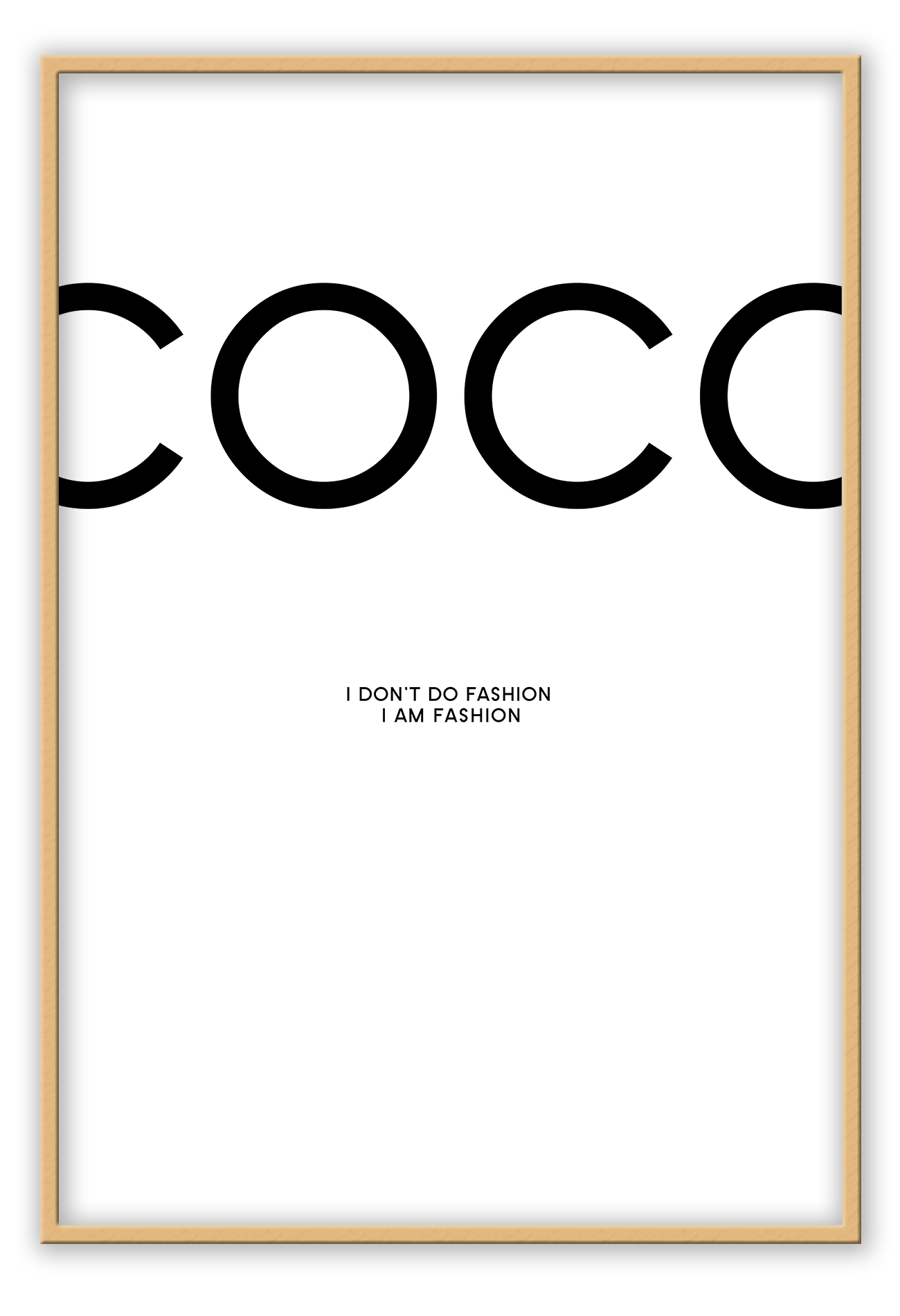A black and white fashion typography wall art with coco chanel I dont do fashion I am fashion black writing on white background.